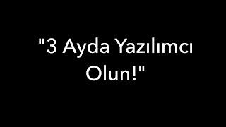 "3 Ayda Yazılımcı Olun!"