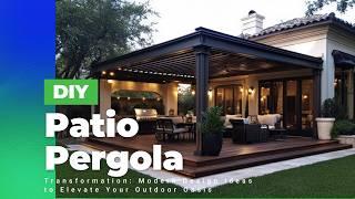 DIY Patio Pergola Transformation: Modern Design Ideas to Elevate Your Outdoor Oasis