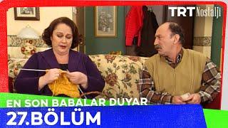 En Son Babalar Duyar 27. Bölüm @NostaljiTRT