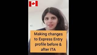 Making changes to Express Entry profile before and after ITA