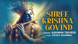 Shree Krishna Govind | Krishna Bhajan | Ashwin Trivedi | Krishna Songs | Krishna Bhakti Song 2024