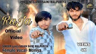 RAJA New Song (SINGER-SAWAN SAINI MALPURIYA & MONIYA) Ankit Saini Malpuriya New Song