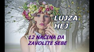 LUJZA HEJ   12 NACINA DA ZAVOLITE SEBE