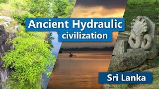 Amazing Ancient Hydraulic Civilization | Sri Lanka