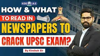 How & What to Read in Newspapers to Crack UPSC Exam ? | By Kinshuk Sir #kgs #upsc #newspaper