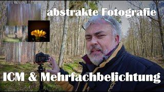 Landschaftsfotografie | abstrakte Fotografie - ICM & Mehrfachbelichtung - Fotokunst der anderen Art