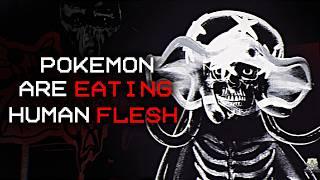 These Mutant Pokémon Are Eating Human Flesh | Pokémon Analog Horror