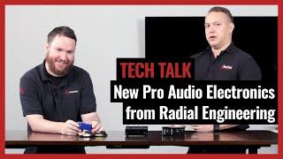 New Professional Audio Electronics from Radial Engineering on Pro Acoustics Tech Talk Episode 47