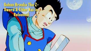 Gohan Breaks The Z Sword & Elder Kai is Released