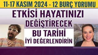 ETKİSİ HAYATINIZI DEĞİŞTİRECEK! BU TARİHİ İYİ DEĞERLENDİRİN! 11-17 KASIM 2024 12 BURÇ YORUMU