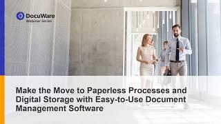 Move to Paperless Processes and Digital Storage with Easy-to-Use Document Management Software