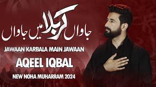 Jawan Karbala Main Jawan - Punjabi Noha Muharram 2024 - Aqeel Iqbal