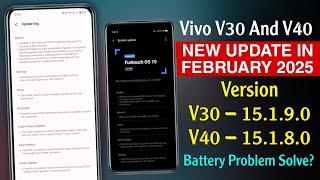 Vivo V30 & V40 New Update in February | Vivo V30 15.1.9.0 Update Review | Vivo V40 15.1.8.0 Update