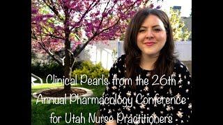 Clinical Pearls from the 26th Annual Pharmacology Conference for Utah Nurse Practitioners - Part 1