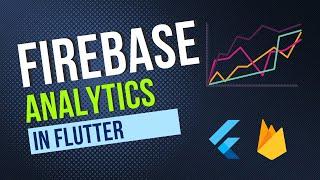 How to integrate Firebase Analytics in Flutter