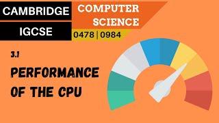 29. CAMBRIDGE IGCSE (0478-0984) 3.1 The common characteristics of CPUs