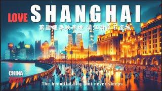 Shanghai, China I The beautiful city that never sleeps I 4K