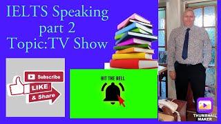 IELTS Speaking part 2 Topic:TV Shows