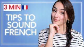 FRENCH in 3 minutes : How to sound BETTER in French / Speak FRENCH like a NATIVE