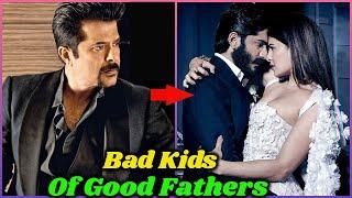 Bad Star Kids of Good Fathers in Bollywood