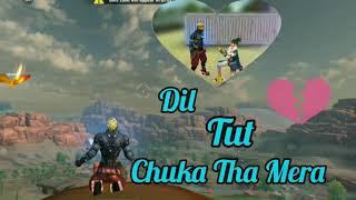 Dil tut chuka tha mera.part-3 || WB.D 31 GAMER 