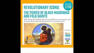 Revolutionary Icons: The Power of Black Madonnas and Folk Saints with Artist Mark Steven Greenfield