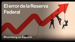 Cómo se equivocó la Reserva Federal con la inflación