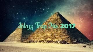 New Best Inkyz Trap Mix 2017 ( Best of Trap Music )