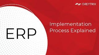 The ERP Implementation Process Explained