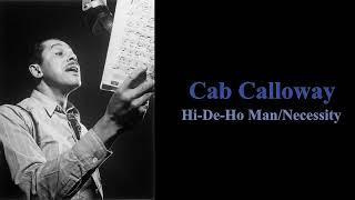 Cab Calloway - Hi-De-Ho Man/Necessity