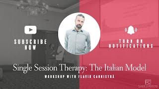 Single Session Therapy: The Italian Model - workshop with Flavio Cannistra - I Part