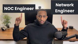 What's the difference between a Network Engineer and NOC Engineer?