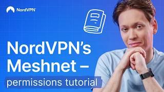 How to use NordVPN’s Meshnet | Permissions tutorial