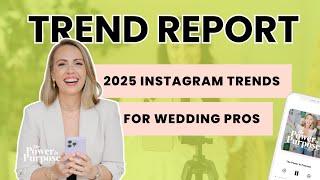 Trend Report: Your 2025 Instagram Playbook - 11 Trends You Can’t Ignore As a Wedding Pro