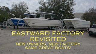 Factory Tour REVISITED- Eastward Boats - New Factory, Owner and First Look at my New Boat!