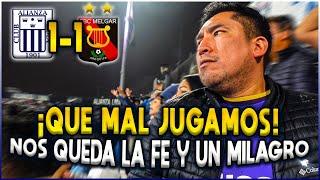 Alianza Lima 1-1 Melgar 2024| Reaccion desde MATUTE |Se nos aleja EL CLAUSURA pero NO PERDAMOS LA FE