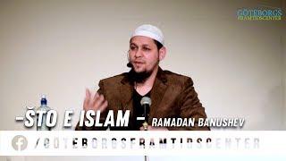 ŠTO E ISLAM - Sheikh Ramadan Banusev