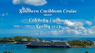 Ultimate Southern Caribbean Cruise Aboard Celebrity Equinox - Spring 2023