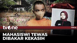 [FULL] Mahasiswi Tewas Dibakar Kekasih | Fakta tvOne