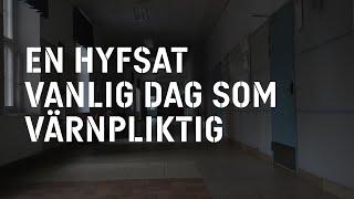 En hyfsat vanlig dag som värnpliktig.