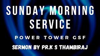 2nd August | Sunday Online Tamil Service | Worship & Message | Pr.K.S.Thambiraj | Power Tower GSF