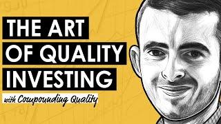 The Art of Quality Investing: One Quality Investment at a Time w/ Compounding Quality (MI349)