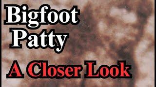 Bigfoot Patty a Closer Look  Find out what really happened that day