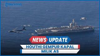 Houthi Yaman Serang Kapal Induk Nuklir AS Pakai UAV dan Rudal di Laut Merah