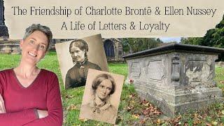 The Friendship of Charlotte Brontë & Ellen Nussey - A Life of Letters and Loyalty