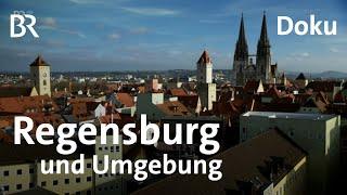 Regensburg und Umgebung erleben - BR  | Doku | Reise