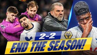 JUST END THE SEASON  Tottenham 2-2 Wolves EXPRESSIONS REACTS