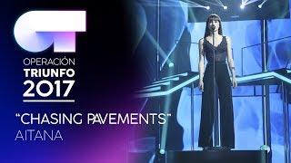 CHASING PAVEMENTS - Aitana | OT 2017 | Gala 8