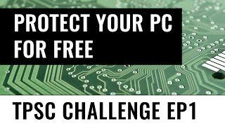 Protect a PC for free | TPSC Challenge Ep1