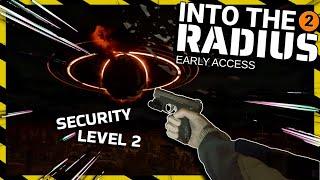 Unlocking Security LVL 2 | Into The Radius 2【Early Access】